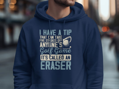 Navy hoodie with "Golf Game" humor text about an eraser.