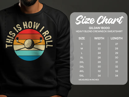 Crewneck sweatshirt with "This is how I roll" and golf graphic, includes size chart.