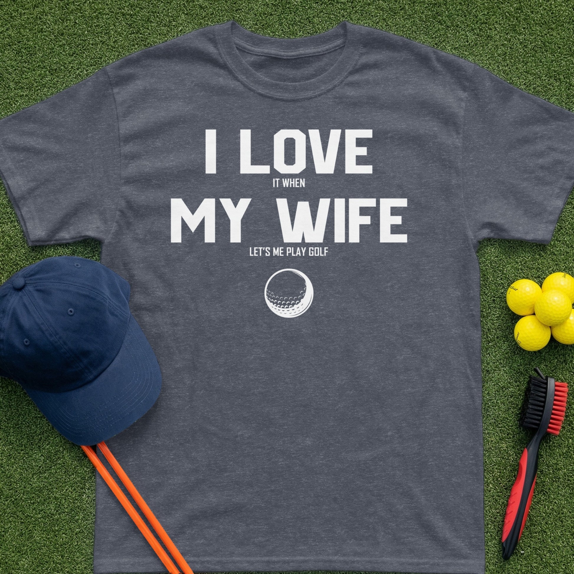 Dark grey t-shirt with white text "I Love My Wife, Let's Play Golf".