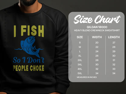 Black sweatshirt with "I FISH So I Don't PEOPLE CHOKE" graphic and size chart.