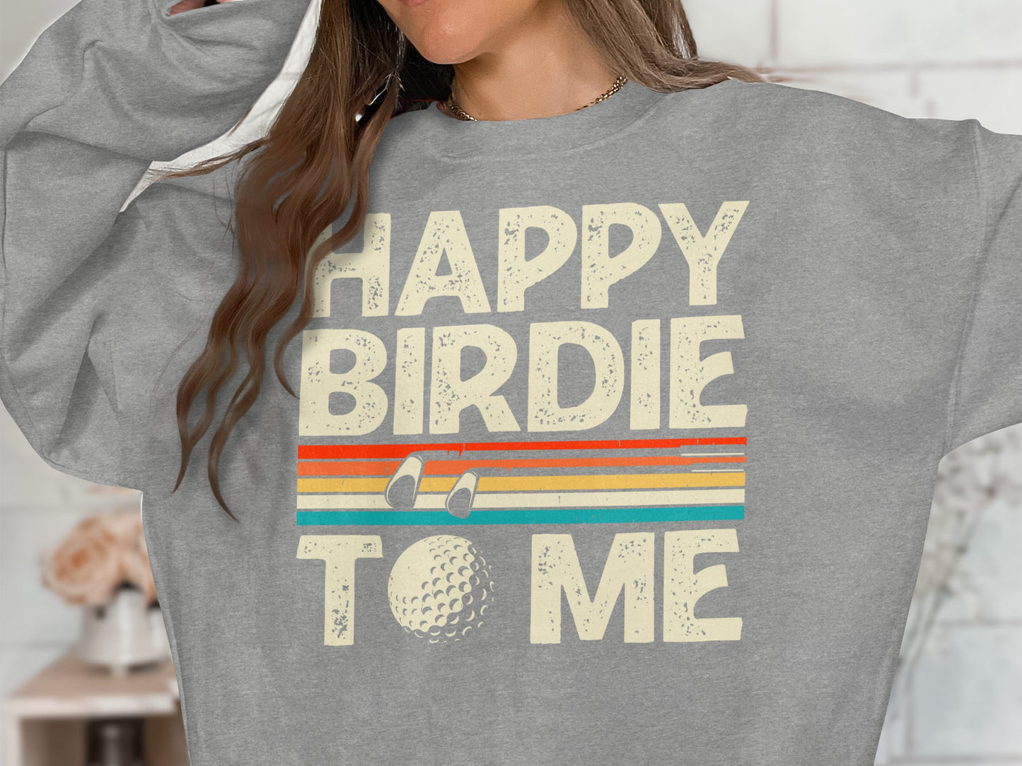 Gray sweatshirt with "Happy Birdie To Me" and golf imagery.