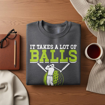 Dark gray sweatshirt with "It Takes a Lot of Balls" and golf graphics.