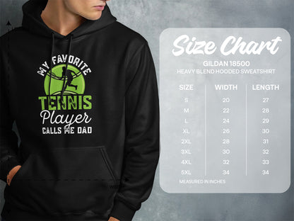 Hooded sweatshirt with "My Favorite Tennis Player Calls Me Dad" graphic and size chart.