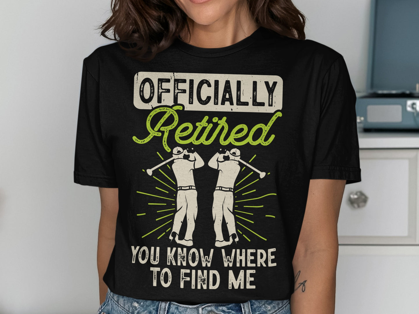 Officially Retired, you know where to find me, with golfers graphic.