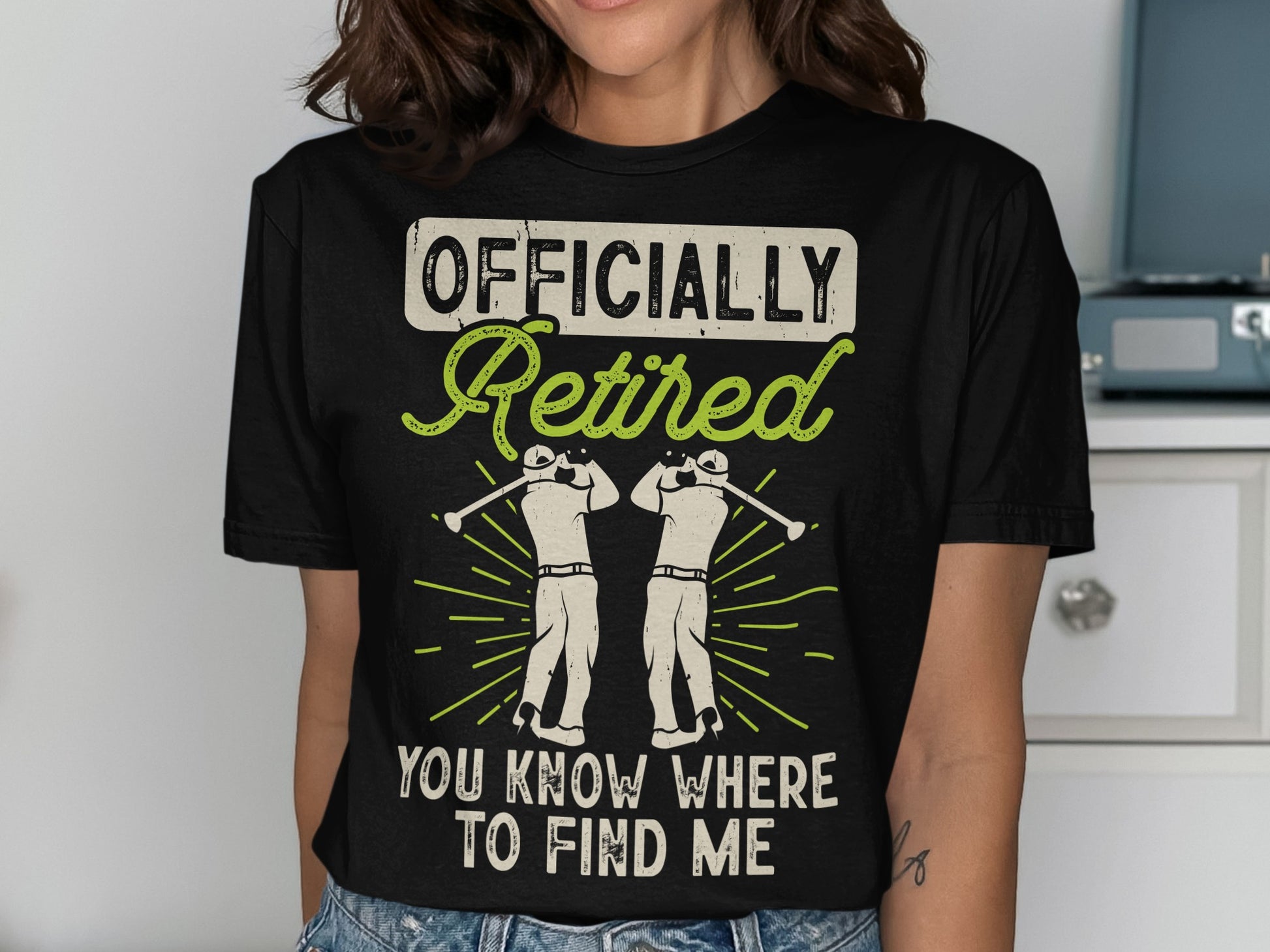 Officially Retired, you know where to find me, with golfers graphic.