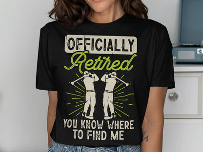Officially Retired, you know where to find me, with golfers graphic.