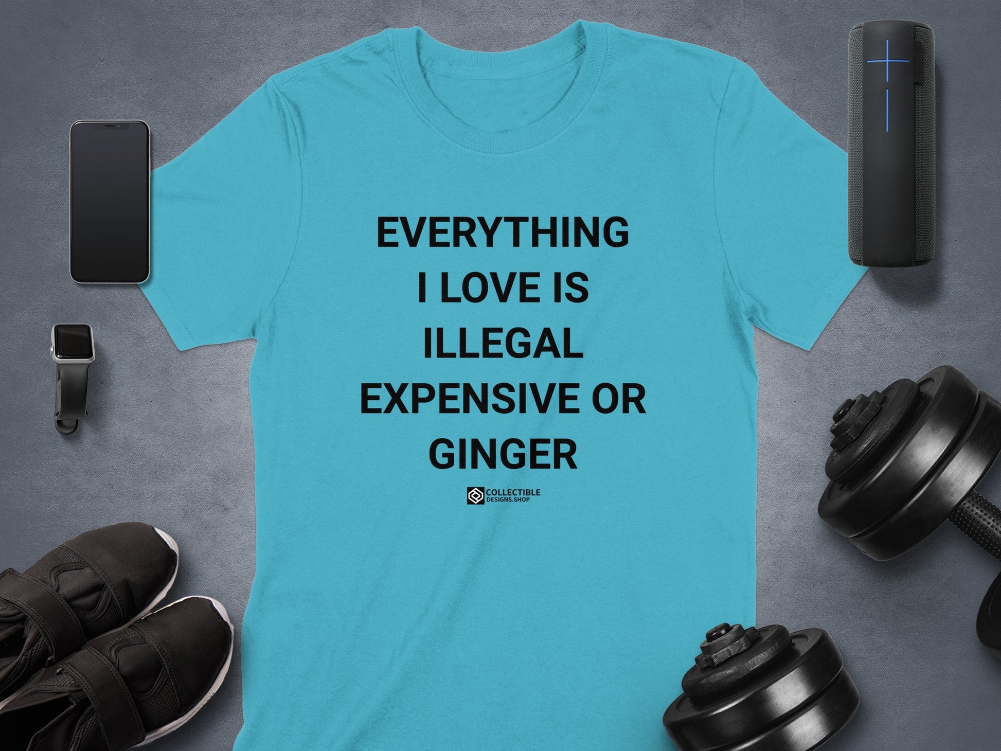 Everything I Love Is Illegal Expensive Or Ginger Shirt