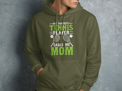 Olive green hoodie with "My Favorite Tennis Player Calls Me Mom" text.