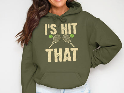 Olive hoodie with "I'S HIT THAT" and two tennis racquets.
