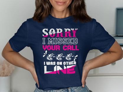 Navy t-shirt with "Sorry I missed your call I was on other line" text and fishing graphic.