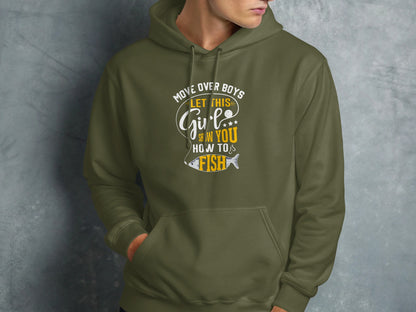 Olive green hoodie with "Move over boys, let this girl show you how to fish" graphic.