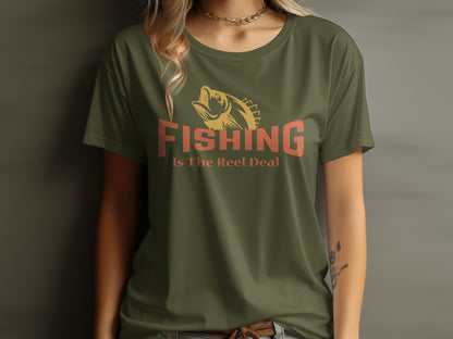 Olive green t-shirt with "FISHING Is The Reel Deal" and fish graphic.