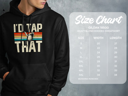 Hooded sweatshirt with "I'D TAP THAT" and golf graphic, size chart.