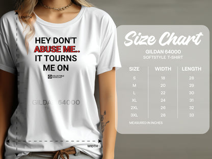 Hey Don't Abuse Me It Turns Me On T-shirt