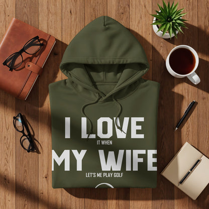 Olive green hoodie with "I LOVE MY WIFE" text and golf graphic.