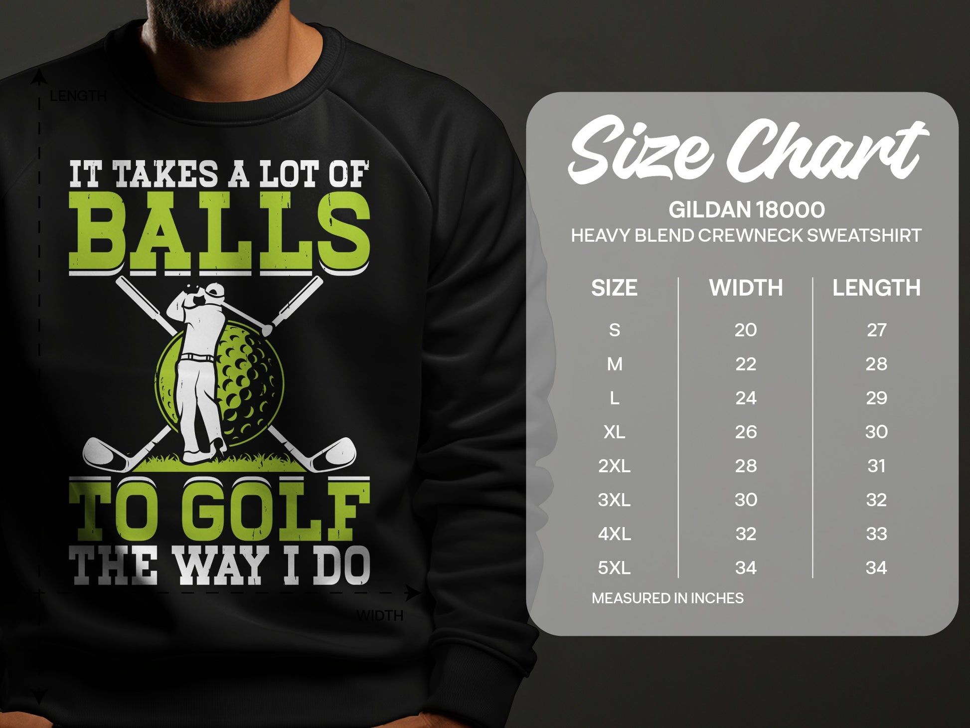 Gildan 18000 sweatshirt size chart and "It Takes a Lot of Balls to Golf the Way I Do" graphic.