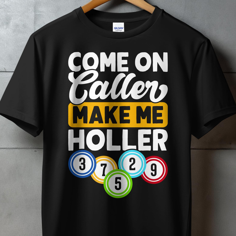 Black t-shirt with "COME ON CALLER MAKE ME HOLLER" and bingo balls.