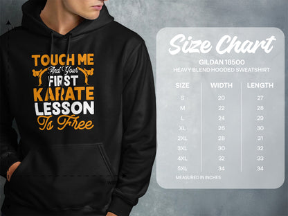 Hooded sweatshirt with "Touch Me And Your First Karate Lesson Is Free" graphic and size chart.