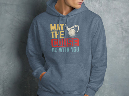 Blue hoodie with "May the Course Be With You" golf graphic.
