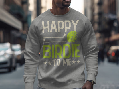 Gray sweatshirt with "Happy Birdie to Me" text and golf imagery.