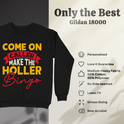 Black sweatshirt with "COME ON CALLER MAKE THE HOLLER Bingo" text.