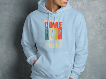 Light blue hoodie with "Don't Make Me Come to the Net" text and tennis rackets.