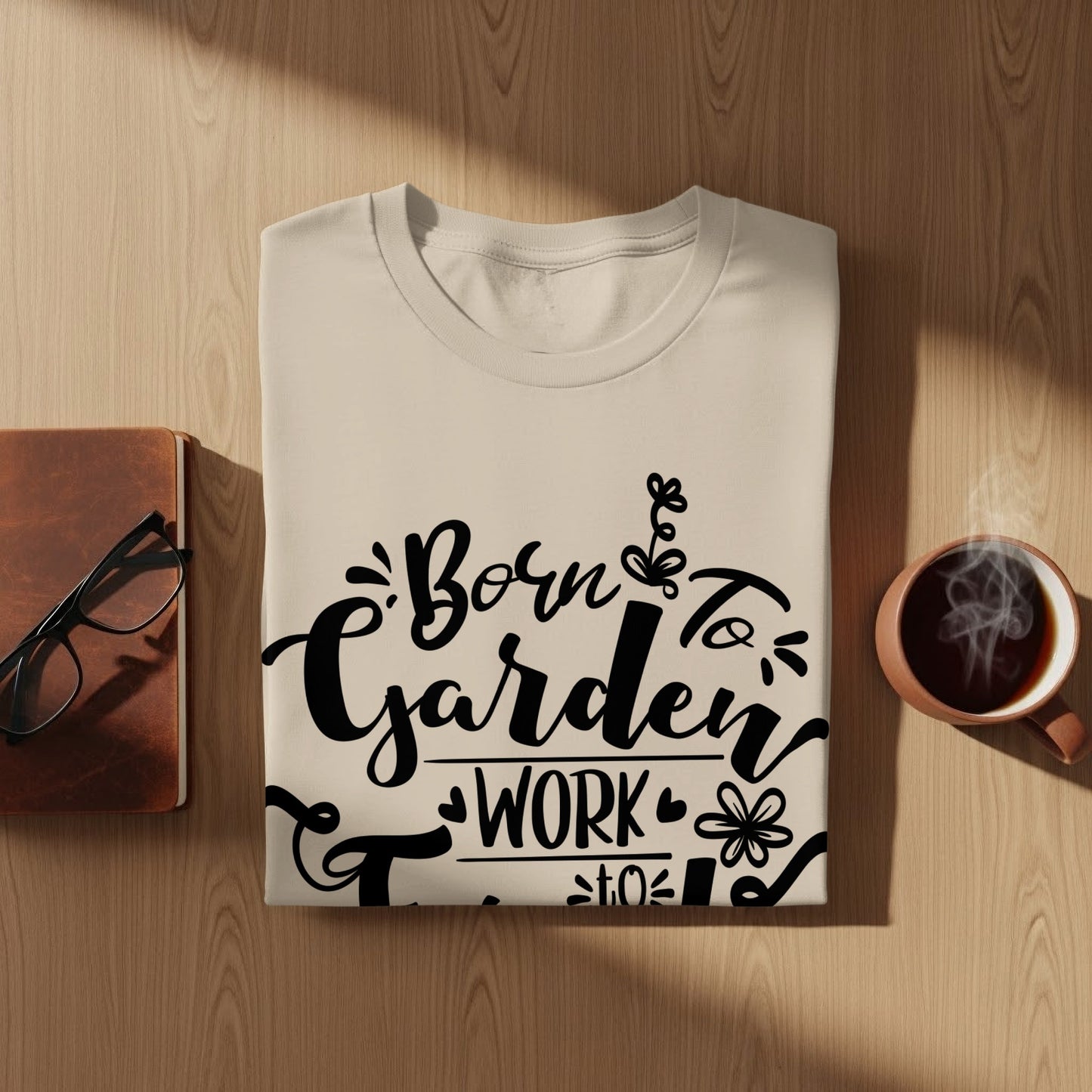 Born to Garden Work to Live T-shirt