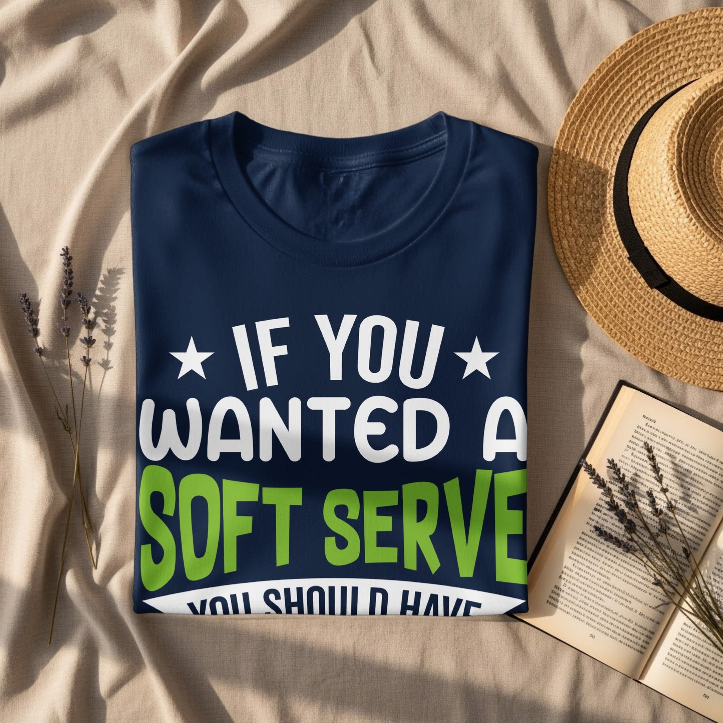 Navy t-shirt with white and green text reading "IF YOU WANTED A SOFT SERVE YOU SHOULD HAVE".