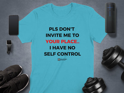 Pls Don't Invite Me to Your Place Funny T-Shirt