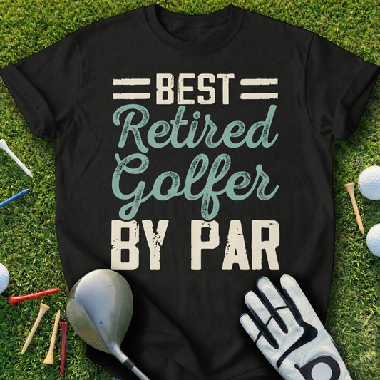 Black t-shirt with "Best Retired Golfer By Par" graphic on grass.
