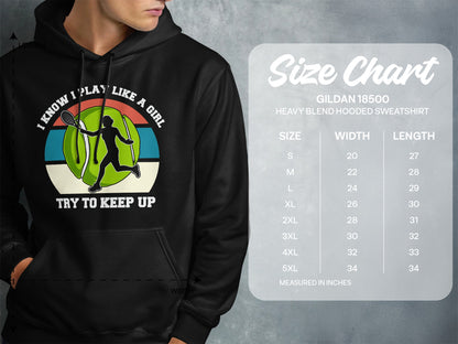 Hooded sweatshirt with "I Know I Play Like A Girl" graphic and size chart.