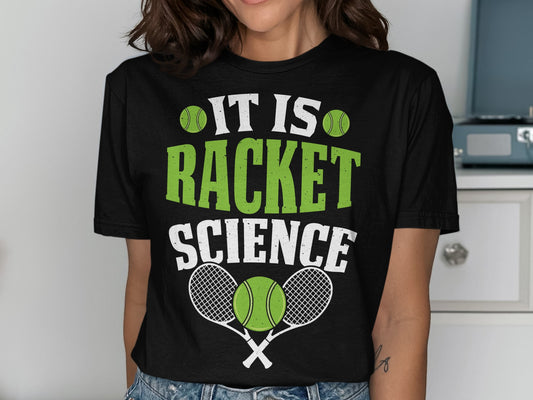 Black t-shirt with green text "IT IS RACKET SCIENCE" and tennis imagery.