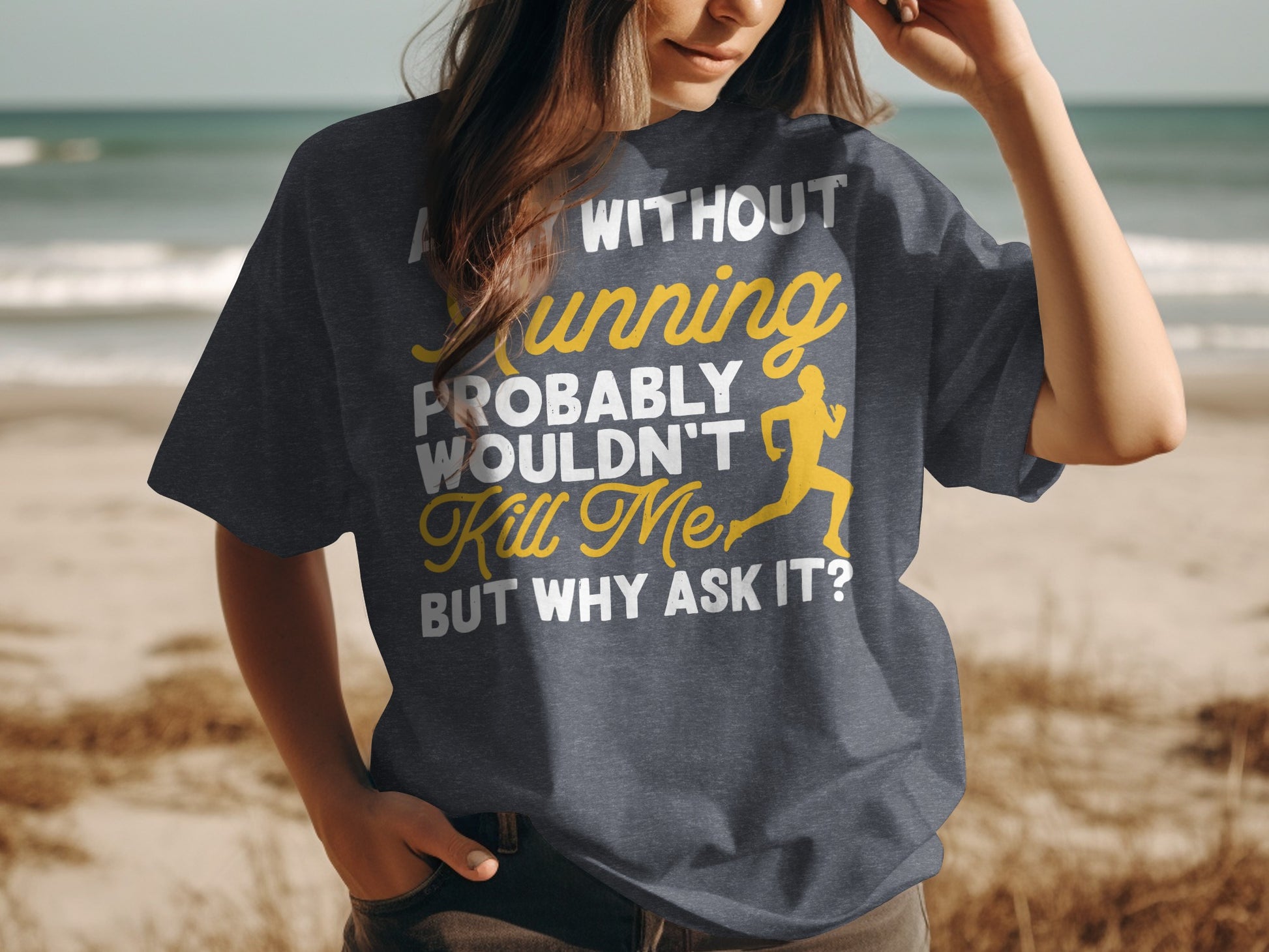 Dark t-shirt with "Run without running probably wouldn't kill me but why ask it?"