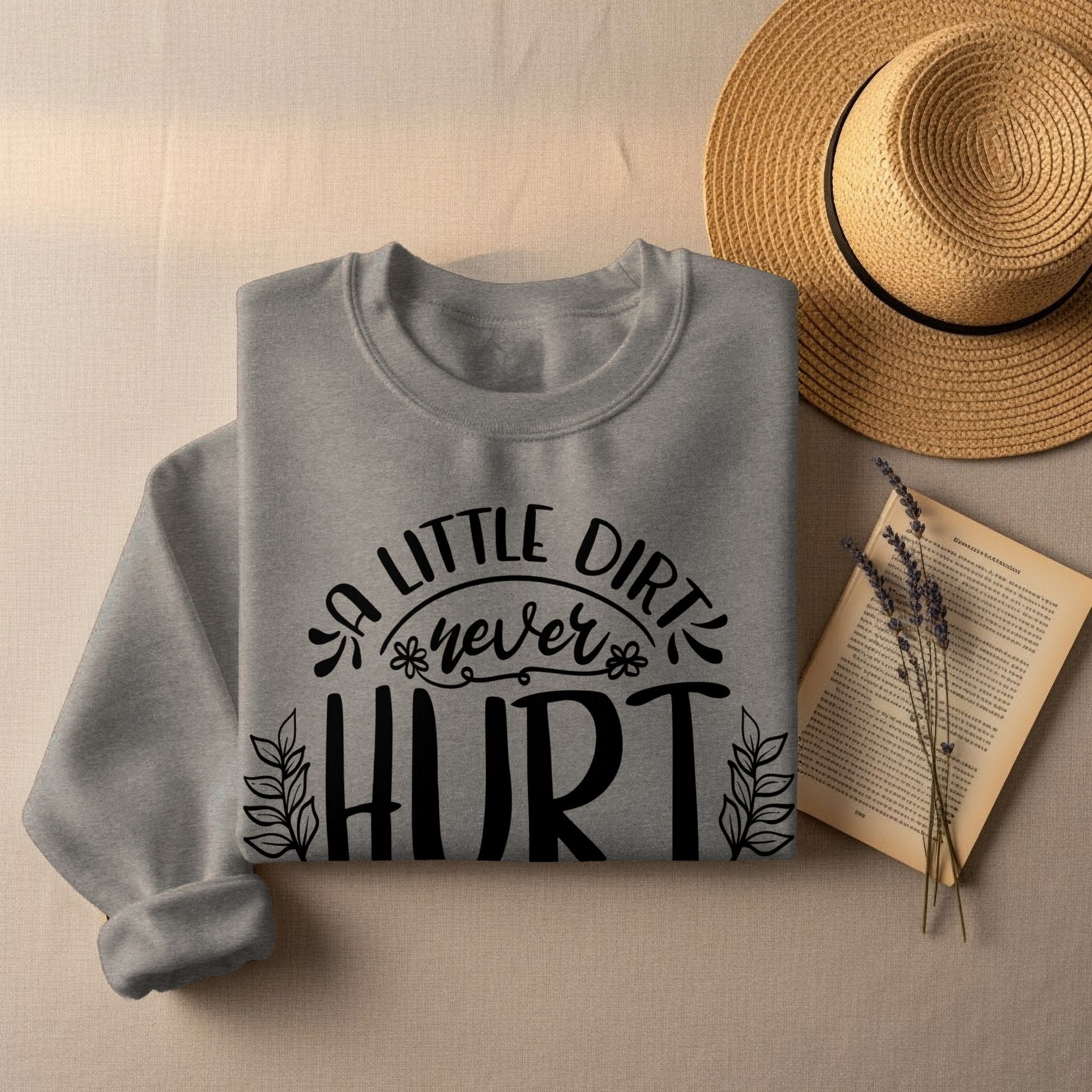 A Little Dirt Never Hurt Printed Crewneck Sweatshirt