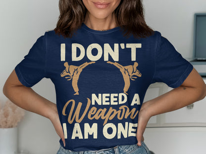 Navy t-shirt with martial artists and text "I DON'T NEED A WEAPON I AM ONE".