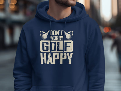 Navy hoodie with "Don't Worry Golf Happy" text and golf club graphics.