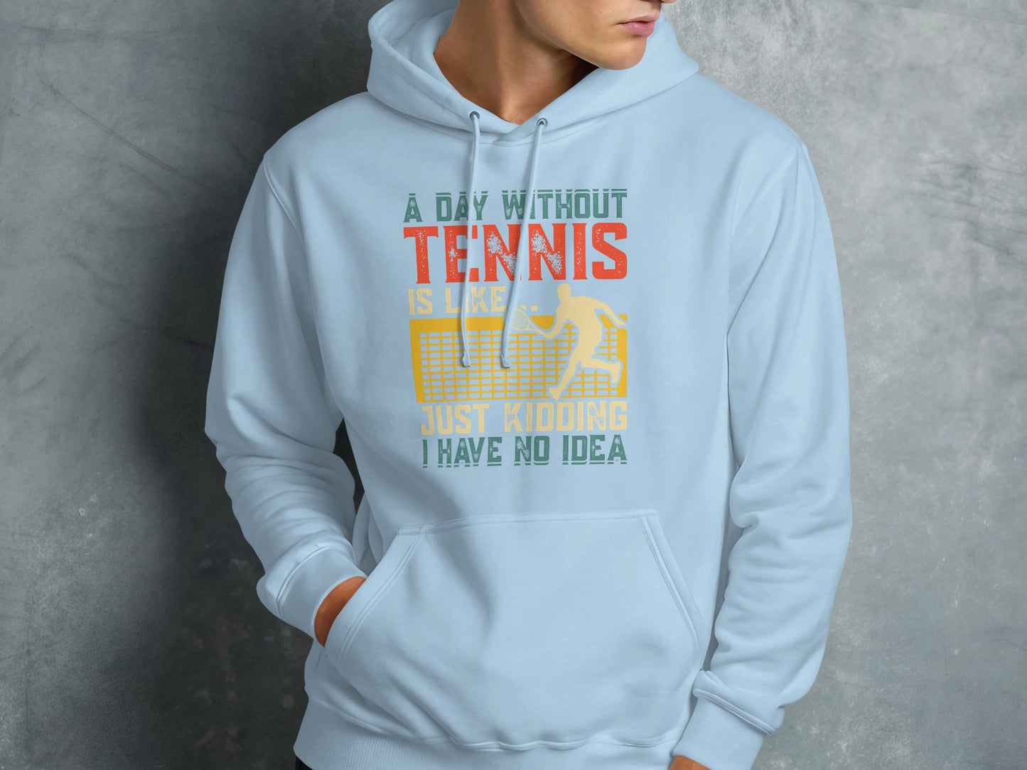 Light blue hoodie with "A day without TENNIS is like..." text and tennis player graphic.