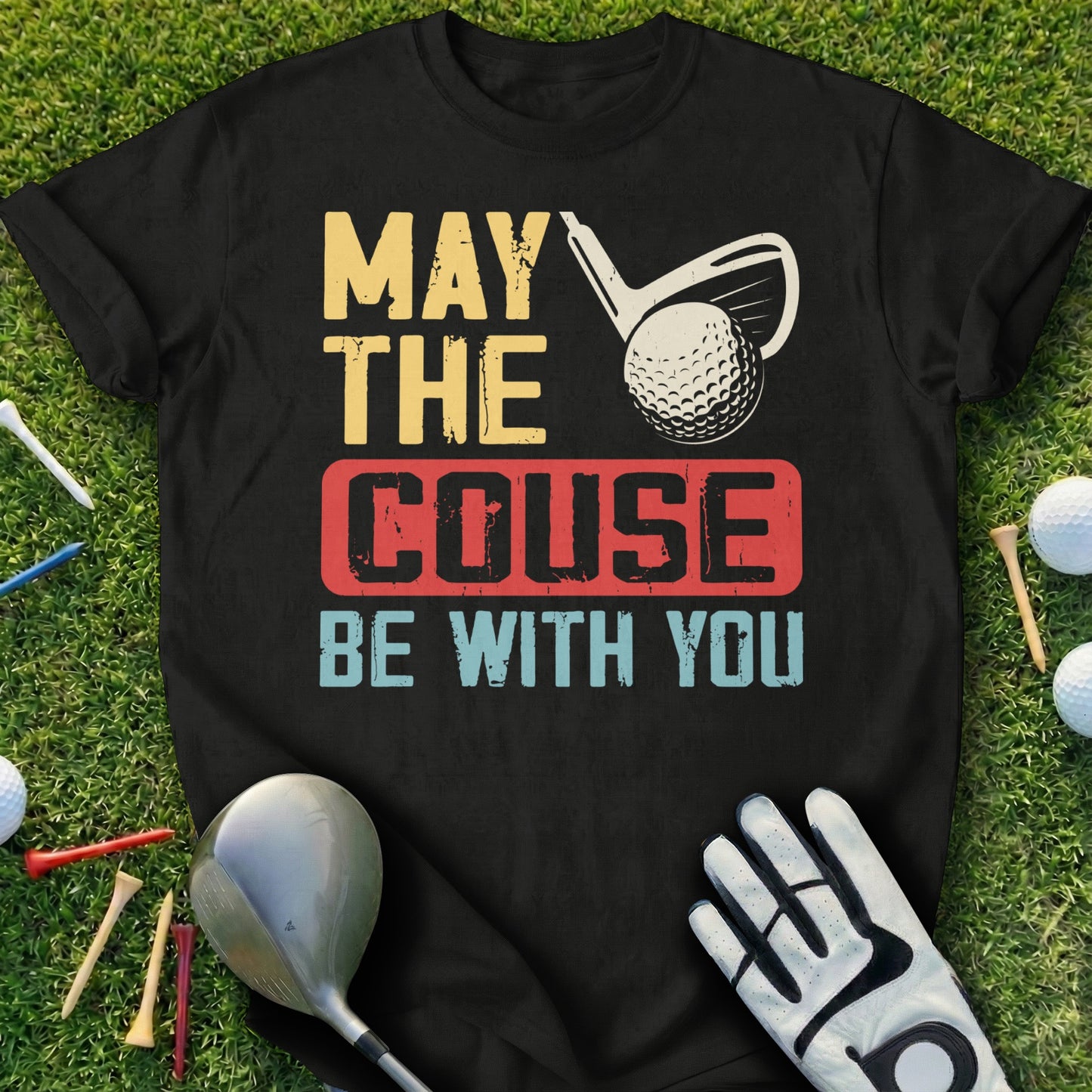 Black t-shirt with "May the COUSE be with you" text and golf imagery.