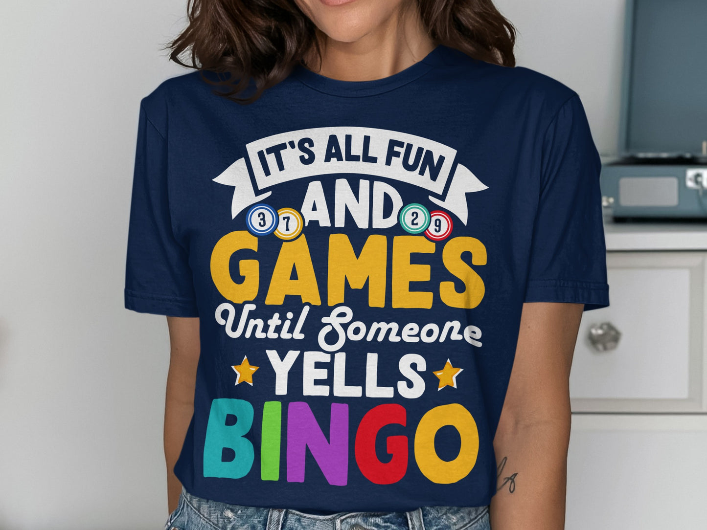 T-shirt with "It's all fun and games until someone yells BINGO."