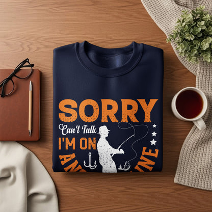 Navy sweatshirt with "Sorry, can't talk, I'm on a fishing line" text.