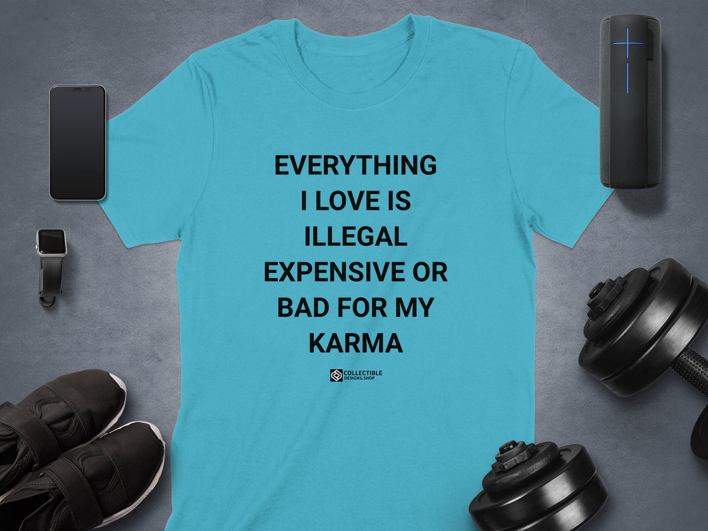 Everything I Love Is Illegal Expensive Or Bad T-Shirt