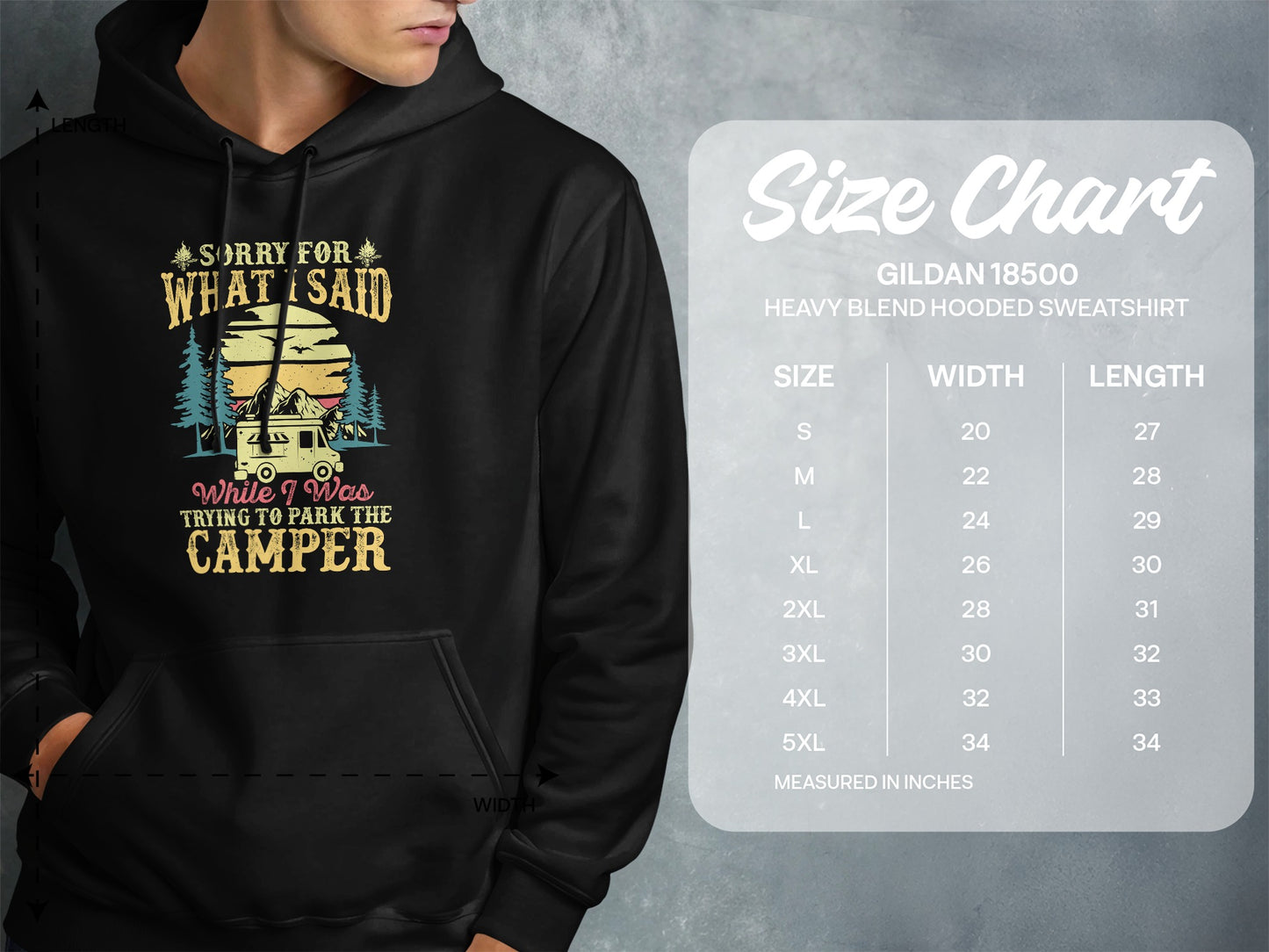 Hooded sweatshirt with "Sorry For What I Said While I Was Trying To Park The Camper" graphic and size chart.
