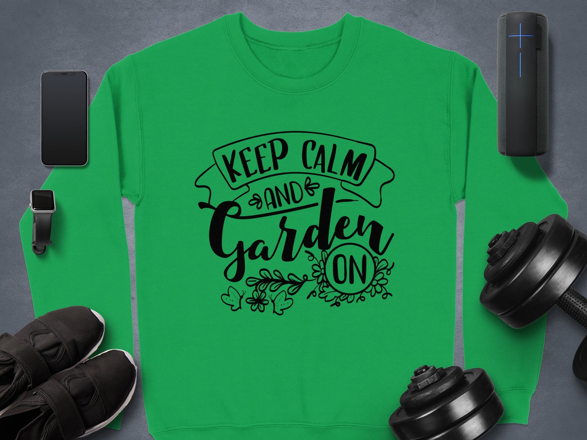 Keep Calm and Garden On Inspirational Sweatshirt