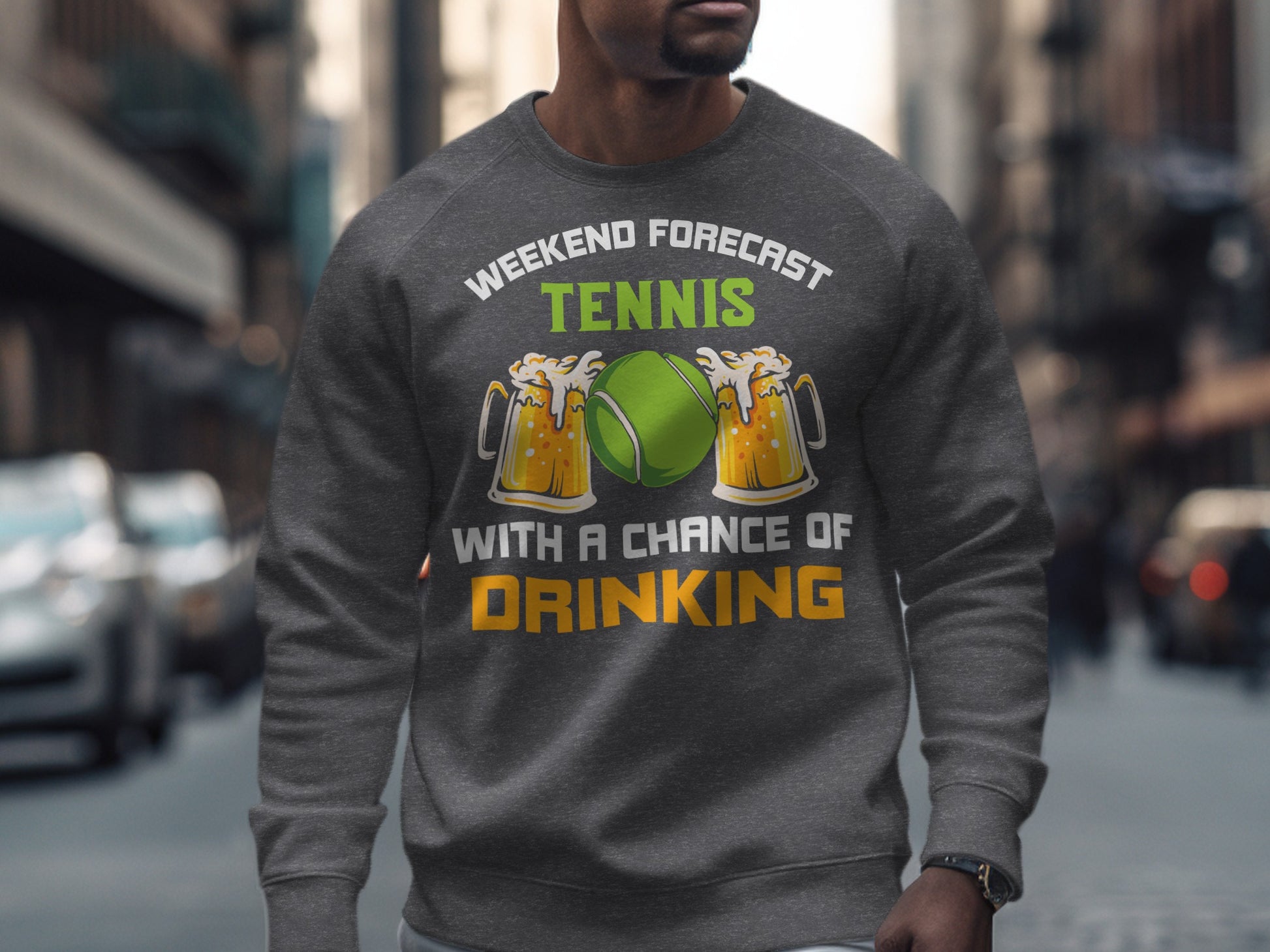 Grey sweatshirt with "Weekend Forecast: Tennis With A Chance Of Drinking" text.