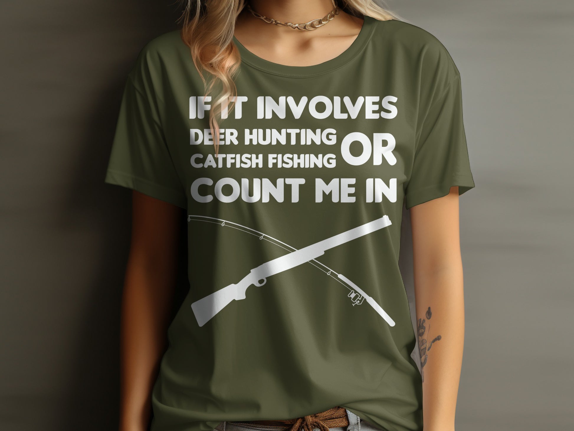 Green t-shirt with "If it involves deer hunting or catfish fishing, count me in" text.