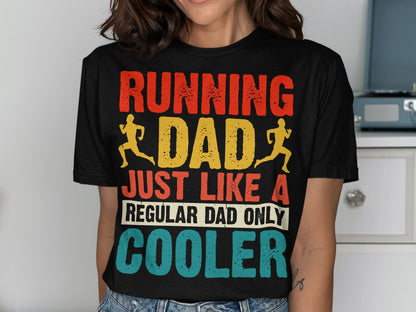 Running Dad just like a regular dad only cooler t-shirt.