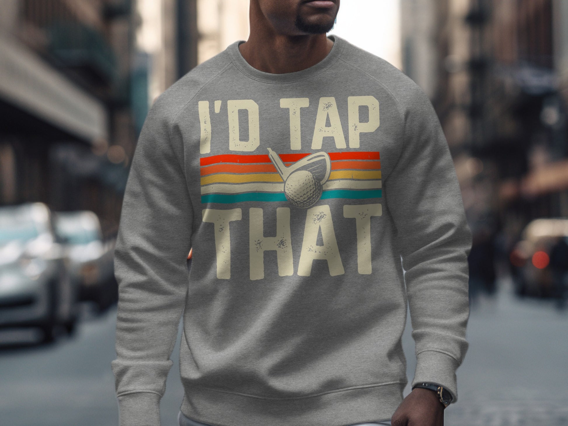 Gray sweatshirt with "I'd tap that" and a golf ball graphic.