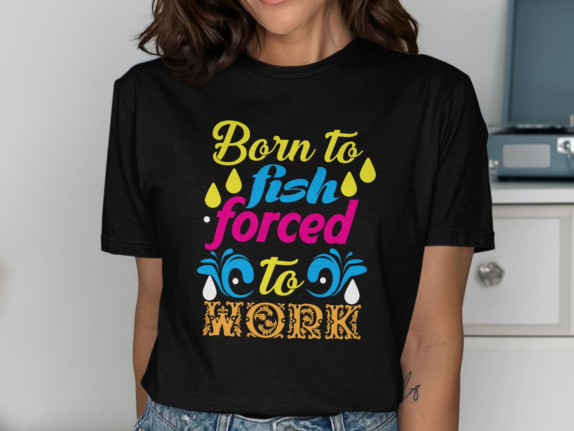T-shirt with "Born to fish, forced to work" text.