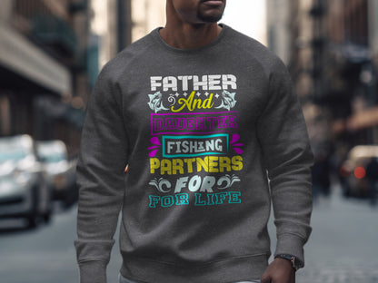 Grey sweatshirt with "Father and Daughter Fishing Partners for Life" graphic.