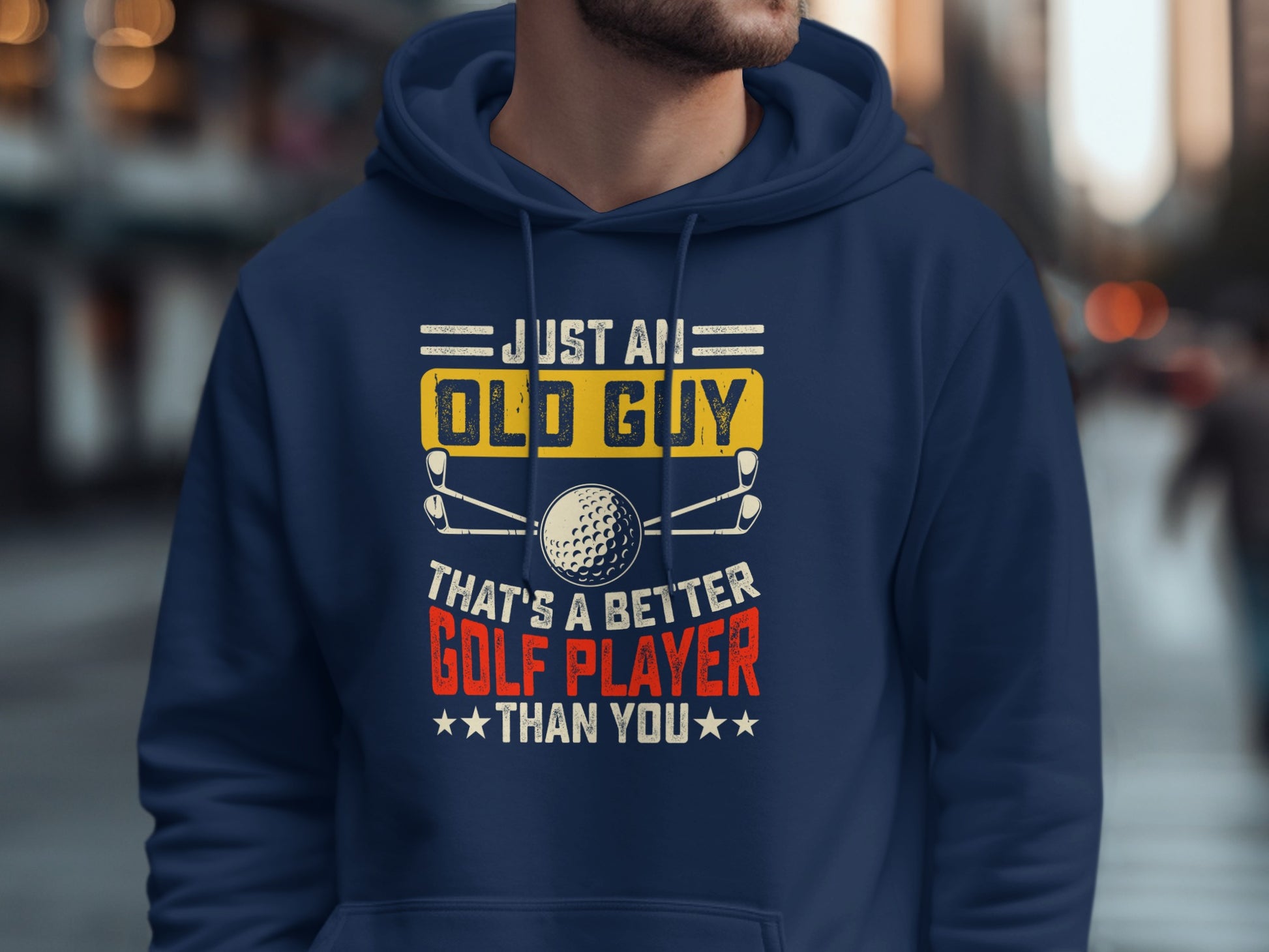 Navy hoodie with "Just an old guy that's a better golf player than you" text.